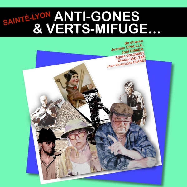 Anti gones et verts mifuge (L'epallle Théâtre L'autre Lieu)