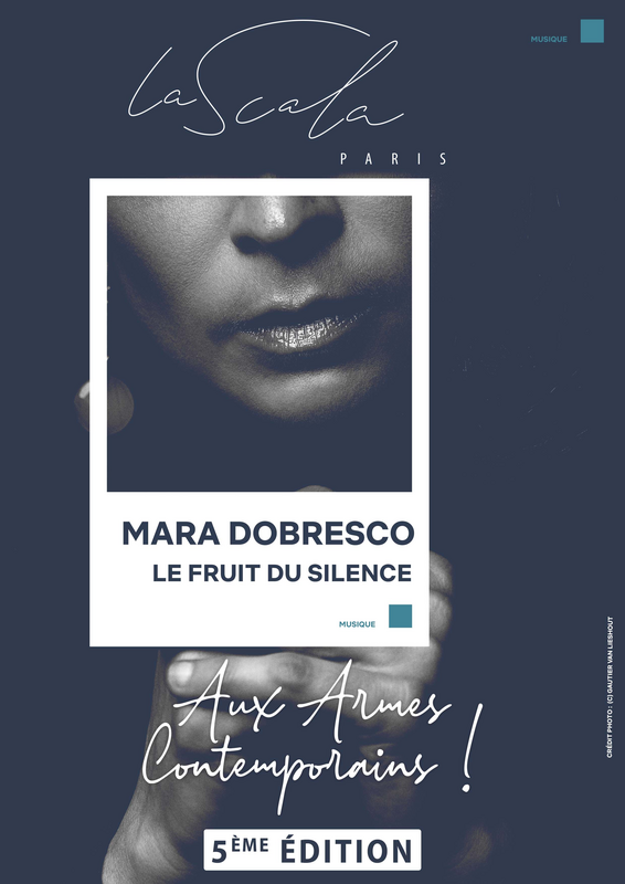 Aux Armes, Contemporains ! #2 Mara Dobresco (La Scala Paris)