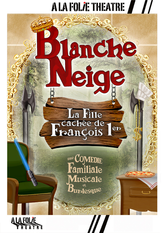 Blanche Neige, la fille cachée de François Ier (A La Folie Théâtre)