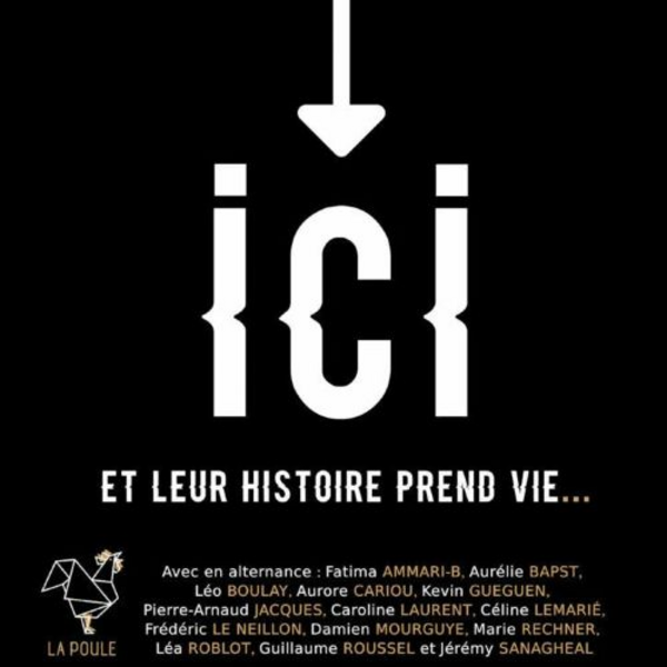ICI, et leur histoire prend vie (Théâtre 100 noms)