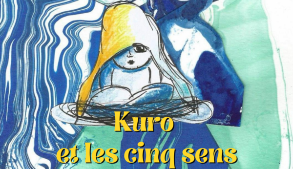 Kuro et les cinq sens (Théâtre Pixel )