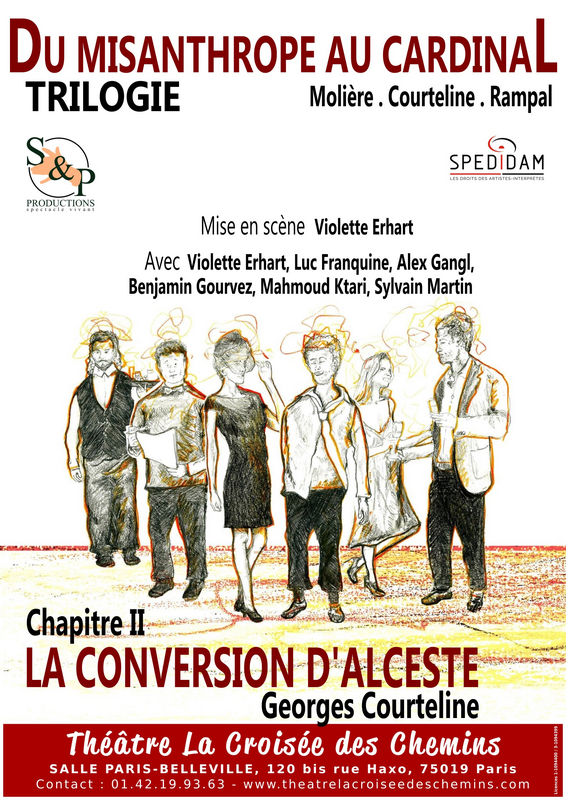 La Conversion d'Alceste (Trilogie Du Misanthrope au Cardinal) (Théâtre La Croisée des Chemins-Salle Belleville)