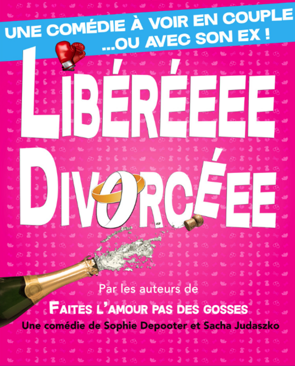 Libéréeee Divorcéee ! (Théâtre Molière )
