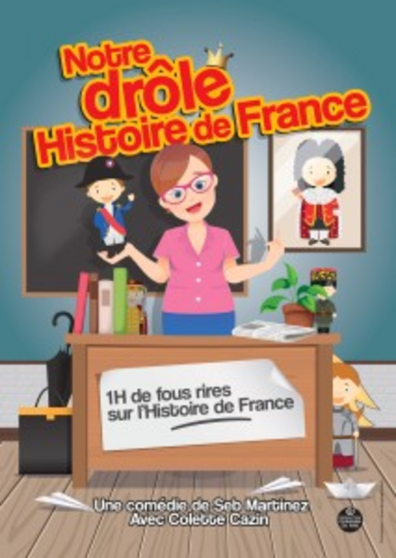 Notre drôle histoire de France (Salle Festive Nantes Nord)