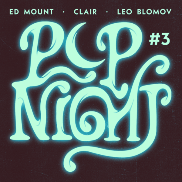 Pop Night #3 : Clair + Leo Blomov + Ed Mount (La Marbrerie)
