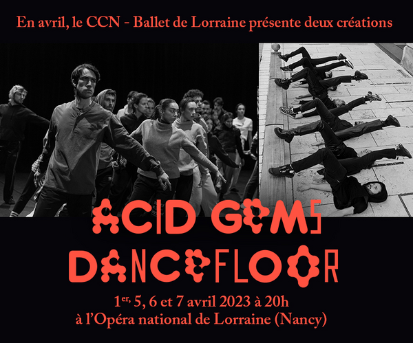 Programme 2 : Dancefloor + Acid Gems (Opéra National de Lorraine)