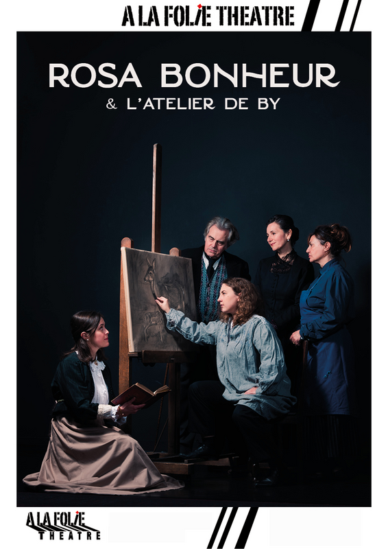 Rosa Bonheur et l'atelier de By (A La Folie Théâtre)