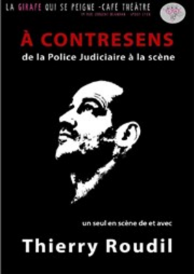 Thierry Roudil dans À contresens - de la Police Judiciaire à la scène