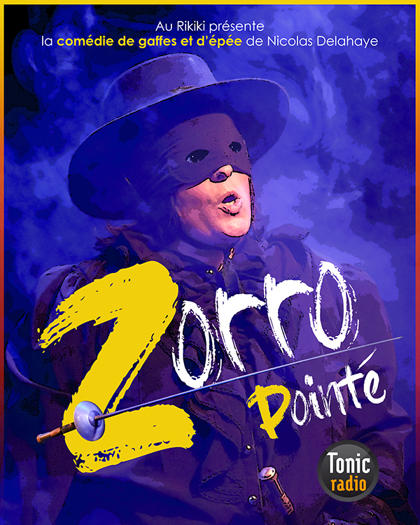 Zorro pointé (Au Rikiki Café Théâtre )